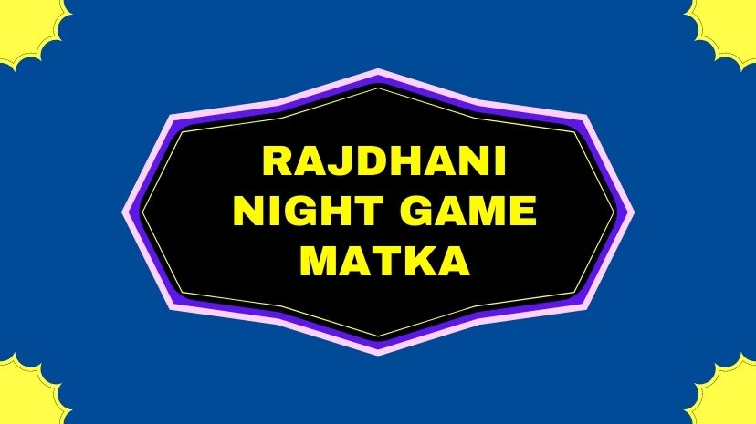 Rajdhani Night Game Matka