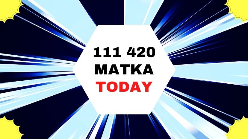 111 420 Matka Today