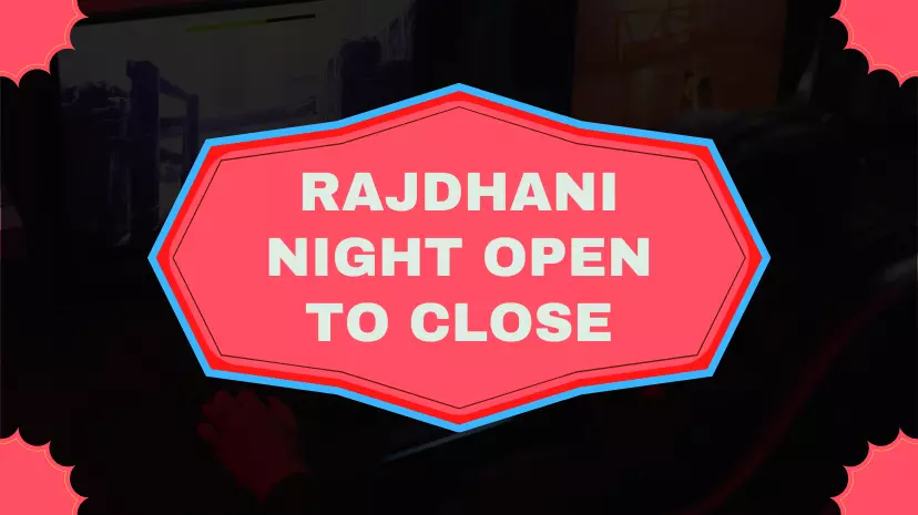 Rajdhani Night Open To Close
