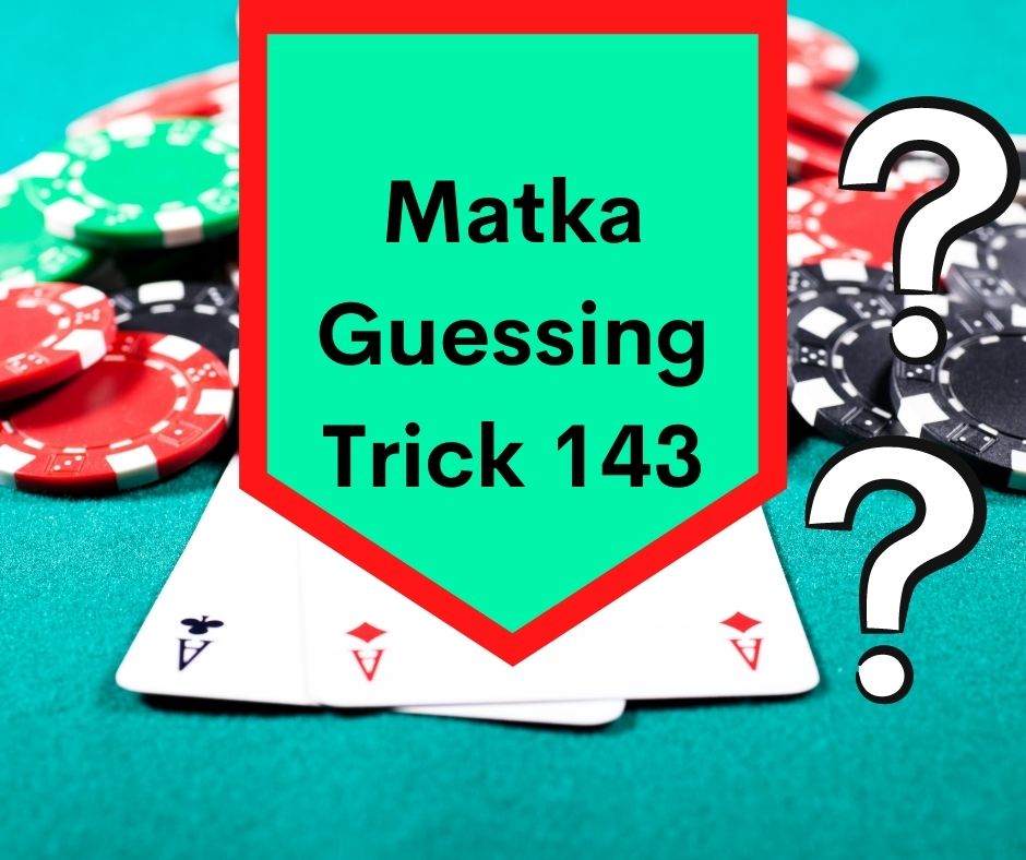 Matka Guessing Trick 143