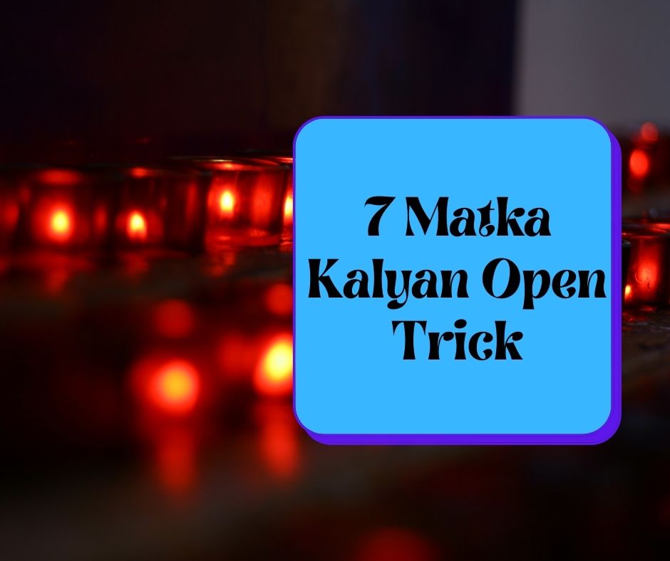 7 Matka Kalyan Open