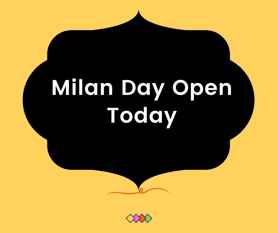 Milan Day Open Today