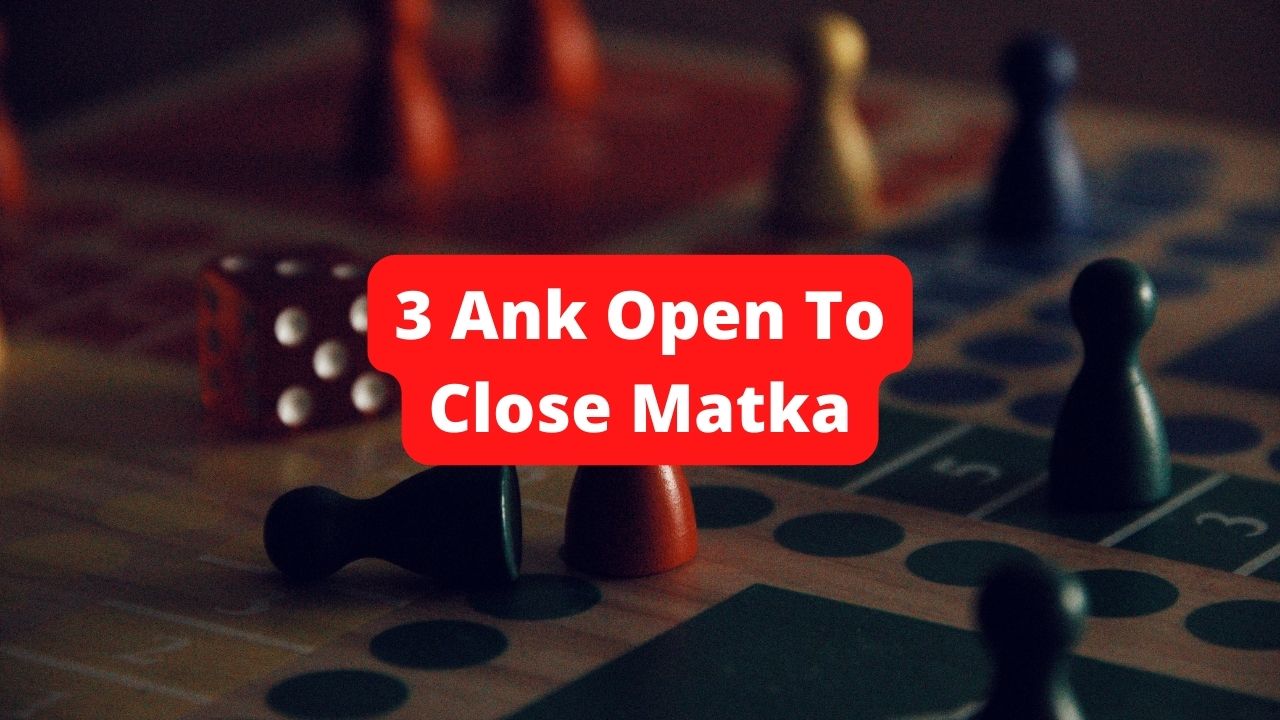 3 Ank Open To Close Matka