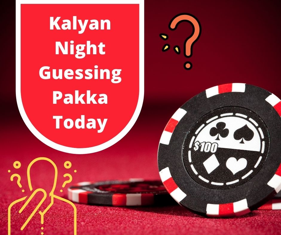 Kalyan Night Guessing Pakka
