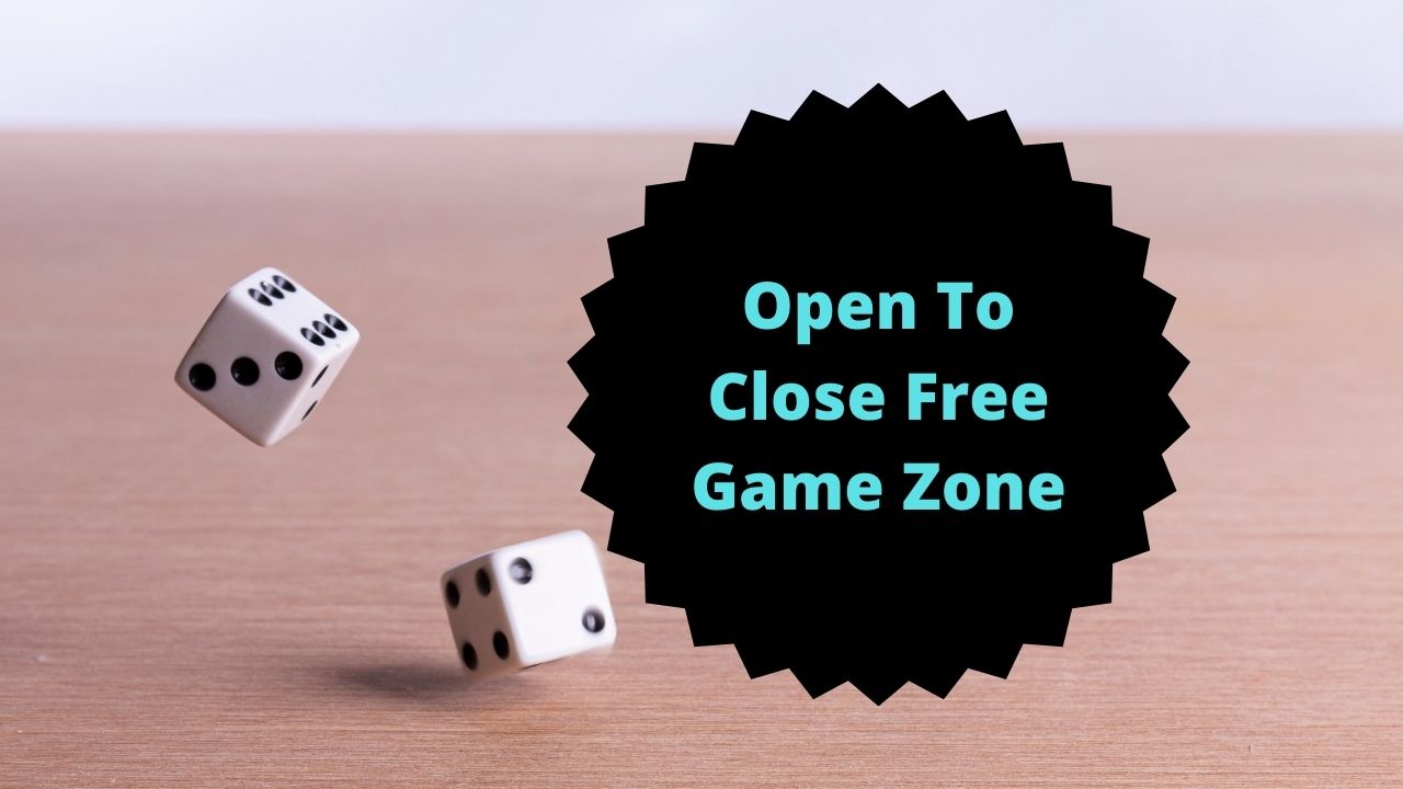Open To Close Free Game Zone