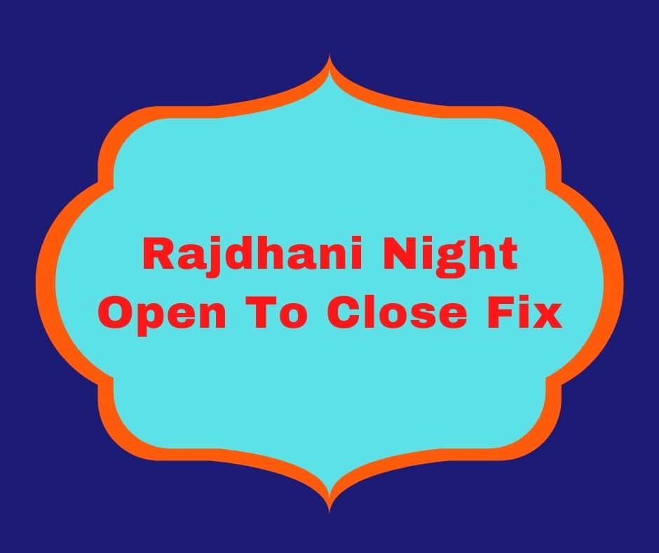 Rajdhani Night Open To Close Fix