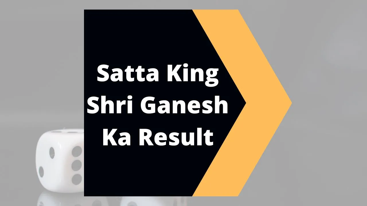 Satta King Shri Ganesh Ka Result