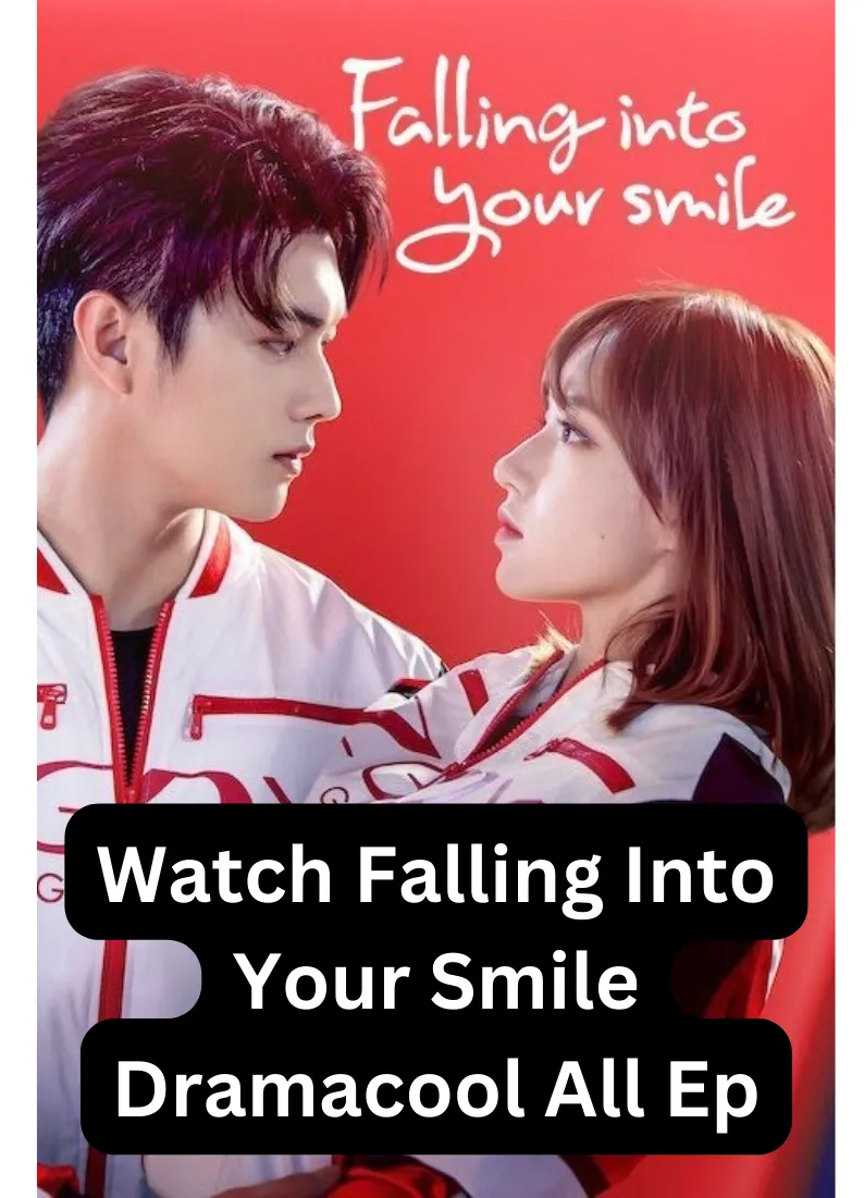 Falling Into Your Smile Dramacool